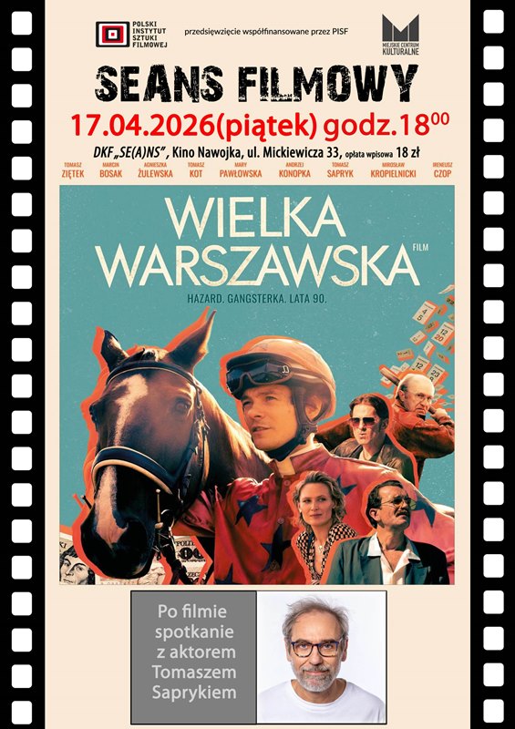 DKF ZAPRASZA 17 KWIETNIA NA FILM „WIELKA WARSZAWSKA” ORAZ SPOTKANIE Z AKTOREM TOMASZEM SAPRYKIEM