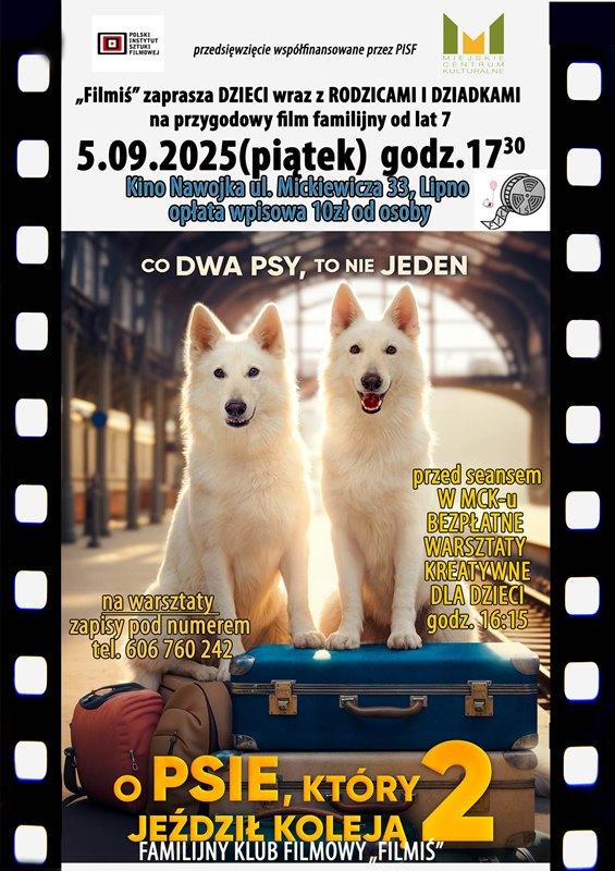 5 WRZEŚNIA FAMILIJNY KLUB FILMOWY ZAPRASZA NA WARSZTATY ORAZ FILM „O PSIE, KTÓRY JEŹDZIŁ KOLEJĄ 2”