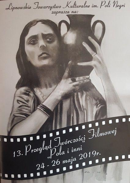 Lipnowskie Towarzystwo Kulturalne im. Poli Negri  zaprasza na  13. Przegląd Twórczości Filmowej  „Pola i inni”