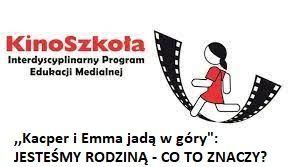 KINOSZKOŁA: JESTEŚMY RODZINĄ - CO TO ZNACZY? czerwiec 2022